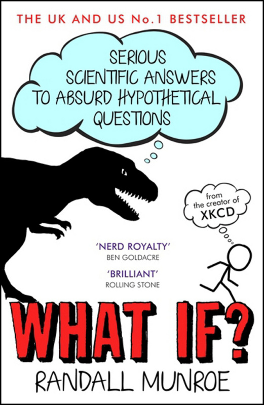 What If? (Serious Scientific Answers to Absurd Hypothetical Questions) - kniha z kategorie Beletrie