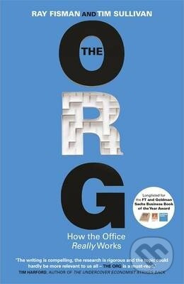 Org (How The Office Really Works) - Ray Fisman, Tim Sullivan - kniha z kategorie Management