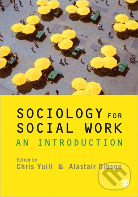Sociology for Social Work (An Introduction) - Alastair Gibson, Chris Yuill - kniha z kategorie Humanitné a spoločenské vedy