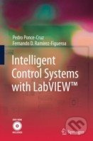 Intelligent Control Systems with LabVIEW - Pedro Ponce-Cruz, Fernando D. Ramirez-Figueroa - kniha z kategorie Odborné a naučné