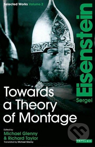 Towards a Theory of Montage - Sergej Eisenstein - kniha z kategorie Film
