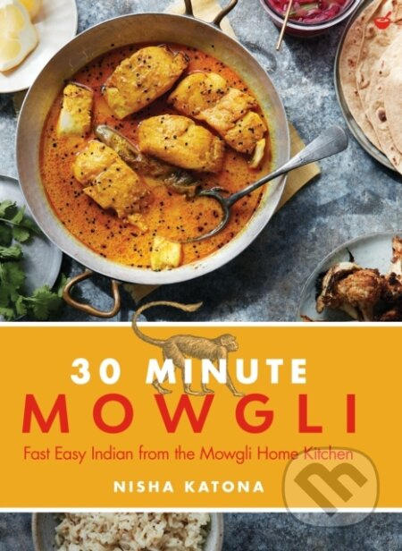30 Minute Mowgli (Fast Easy Indian from the Mowgli Home Kitchen) - kniha z kategorie Zdraví a životní styl
