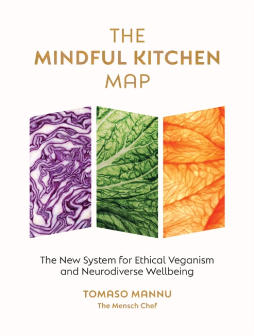 Mindful Kitchen Map, The new system for ethical veganism and neurodiverse wellbeing Watkins Media Limited