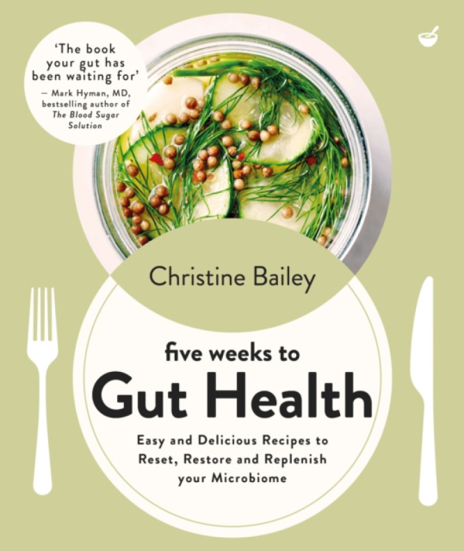 Watkins Media Limited Five Weeks to Gut Health - Bailey, Christine