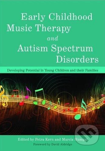 Early Childhoo Music Therapy and Autism Spectrum Disorders - kniha z kategorie Odborné a naučné