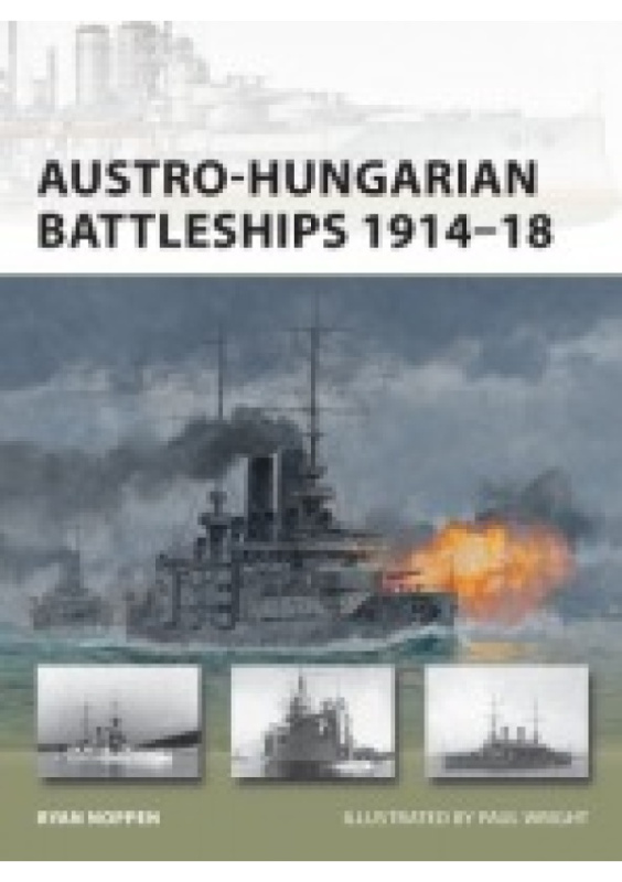 Austro-Hungarian Battleships 1914–18 Bloomsbury Publishing PLC