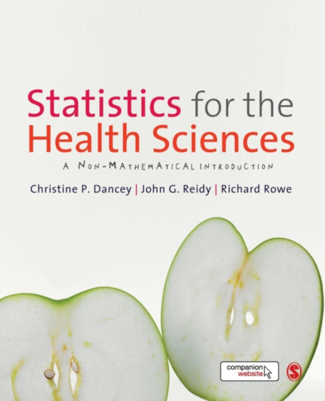 Statistics for the Health Sciences - Christine Dancey, Richard Rowe, John Reidy
