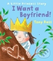 I Want a Boyfriend - Tony Ross - kniha z kategorie Pro děti