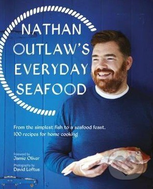 Everyday Seafood - Nathan Outlaw - kniha z kategorie Podle potraviny