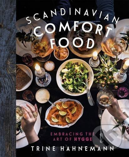 Scandinavian Comfort Food (Embracing the Art of Hygge) - kniha z kategorie Kuchárky