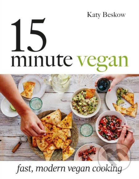 15-Minute Vegan (Fast, Modern Vegan Cooking) - Katy Beskow - kniha z kategorie Zdraví a životní styl