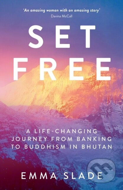 Set Free (A Life-Changing Journey from Banking to Buddhism in Bhutan) - kniha z kategorie Filozofie