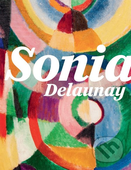 Sonia Delaunay - Tate Publishing - kniha z kategorie Životopisy
