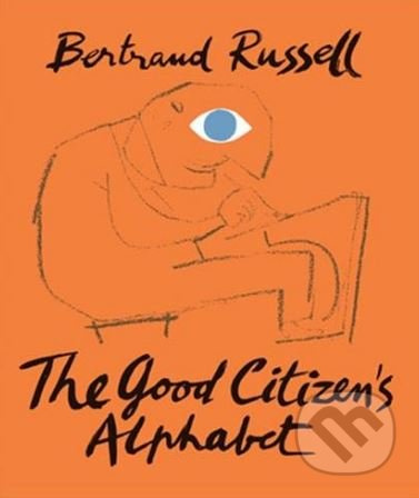 The Good Citizen's Alphabet - Bertrand Russell, Franciszka Themerson (ilustrácie) - kniha z kategorie Filozofie