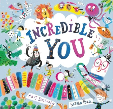 Incredible You! - Reed, Rhys, Nathan Brisenden - kniha z kategorie Pro děti