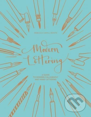 Modern Lettering (A Guide to Modern Calligraphy and Hand Lettering) - kniha z kategorie Umění, design a architektura