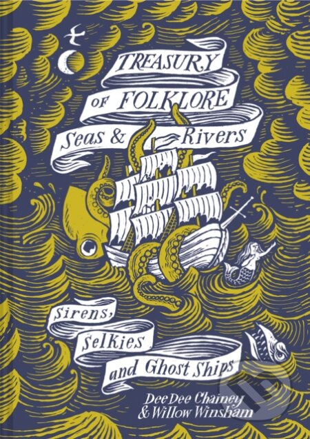 Seas and Rivers (Sirens, Selkies and Ghost Ships) - Dee Dee Chainey, Willow Winsham - kniha z kategorie Mýty, pověsti a legendy