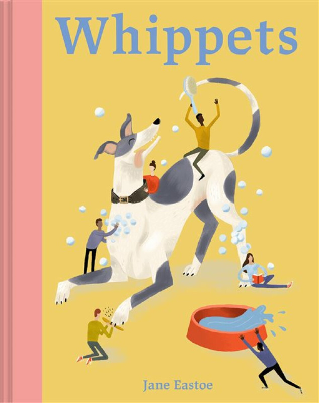 Whippets, What whippets want: in their own words, woofs and wags Batsford