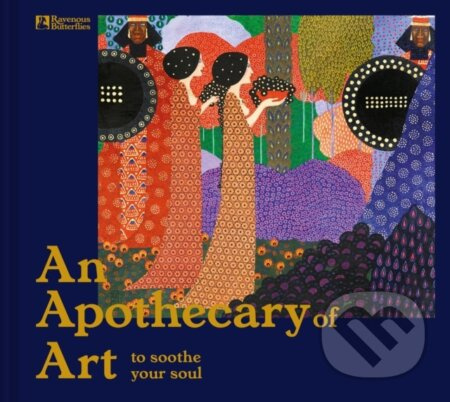 An Apothecary of Art (To soothe your soul) - Ravenous Butterflies - kniha z kategorie Filozofie