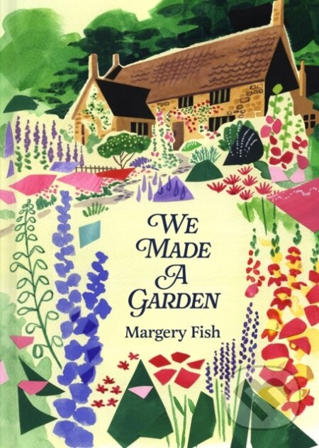 We Made a Garden - Margery Fish - kniha z kategorie Zdraví a životní styl