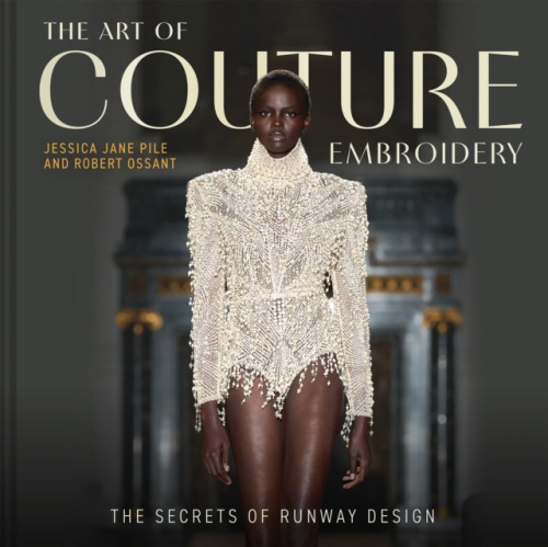 Batsford Art of Couture Embroidery - Pile, Jessica a Ossant, Robert