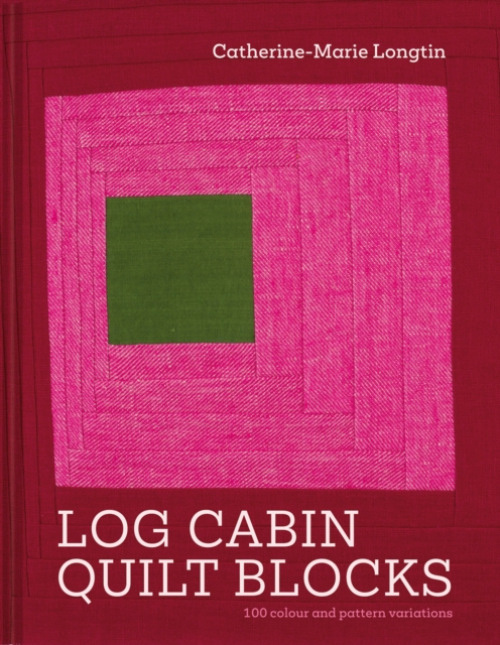 Log Cabin Quilt Blocks, 100 colour and pattern variations Batsford