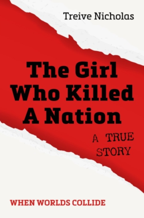 Porto Press Ltd Girl Who Killed A Nation - Nicholas, Treive