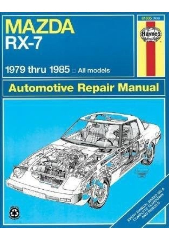Mazda RX-7 for Mazda RX-7, GS, GSL a GSL-SE (1979-1985) Haynes Repair Manual (USA) Haynes Manuals Inc