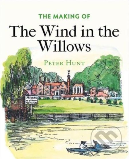 The Making of Wind in the Willows - Peter Hunt - kniha z kategorie Humanitní a společenské vědy