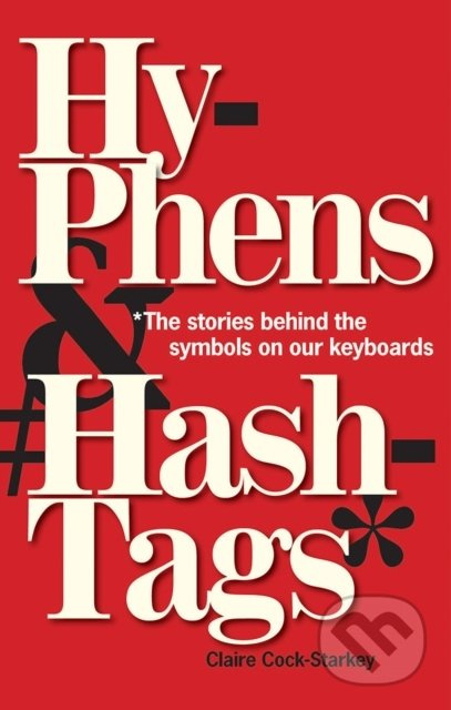 Hyphens & Hashtags* (*The Stories behind the symbols on our keyboard) - kniha z kategorie Humanitní a společenské vědy