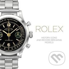 Rolex (History, Icons and Record-Breaking Models) - Mara Cappelletti - kniha z kategorie Odborné a naučné