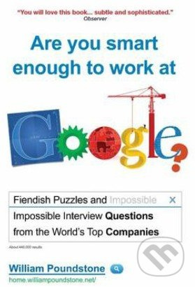 Are you smart enough to work at Google? - William Poundstone