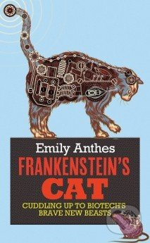 Frankenstein's Cat (Cuddling Up to Biotech's Brave New Beasts) - kniha z kategorie Beletrie