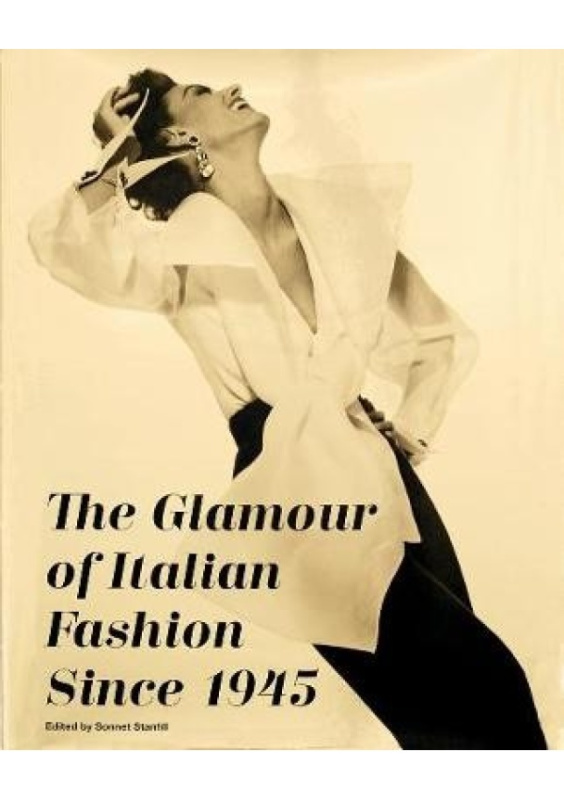 Glamour of Italian Fashion Since 1945 V & A Publishing