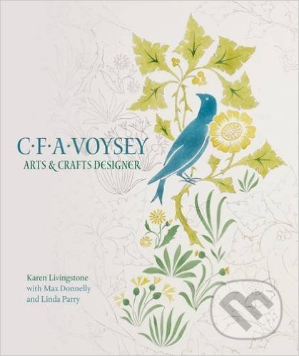 C.F.A. Voysey (Arts and Crafts Designer) - Karen Livingstone - kniha z kategorie Design