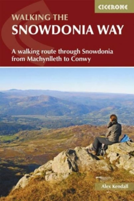 Snowdonia Way, A walking route through Eryri from Machynlleth to Conwy Cicerone Press