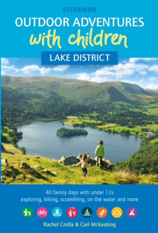 Outdoor Adventures with Children - Lake District - Carl McKeating, Rachel Crolla