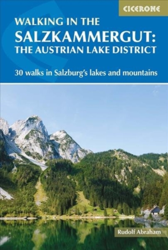 Walking in the Salzkammergut: the Austrian Lake District - Rudolf Abraham