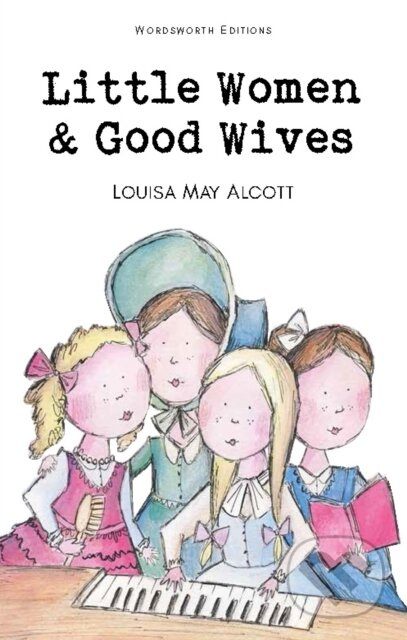 Little Women & Good Wives - Louisa May Alcott - kniha z kategorie Společenská beletrie