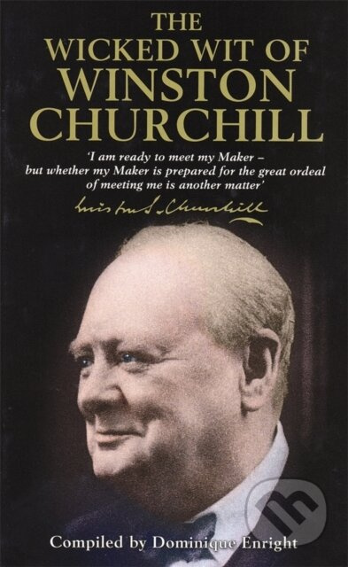 The Wicked Wit of Winston Churchill - Dominique Enright - kniha z kategorie Citáty