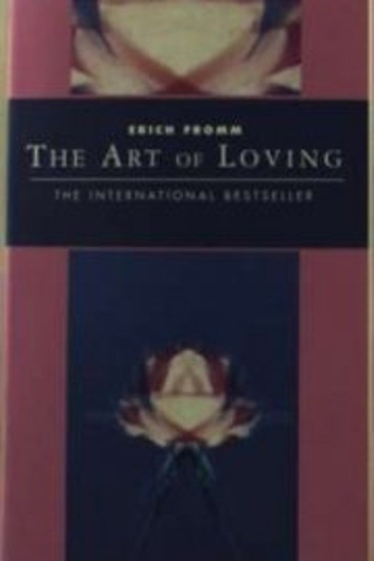 The Art Of Loving -  Erich Fromm