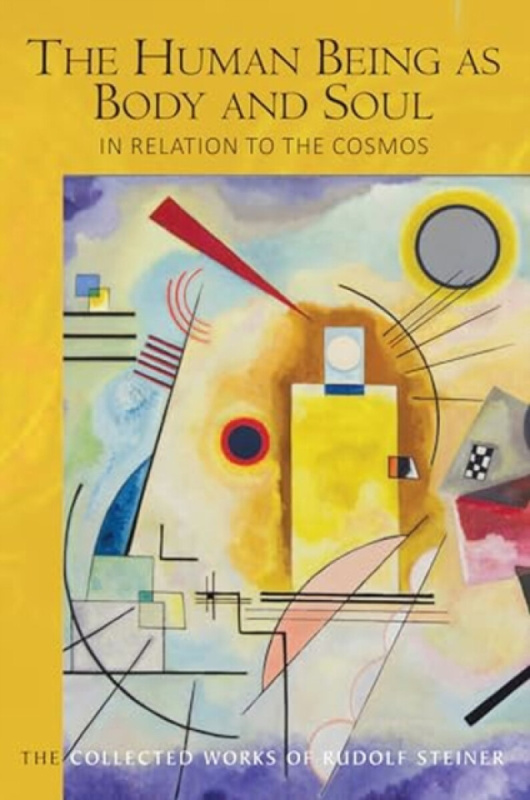 Rudolf Steiner Press Human Being as Body and Soul in relation to the Cosmos - Steiner, Rudolf