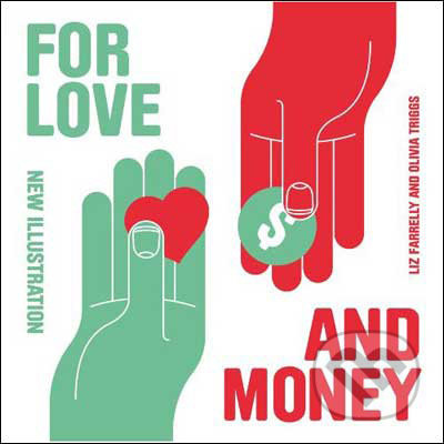 For Love and Money (New Illustration) - Liz Farrelly, Olivia Triggs - kniha z kategorie Umění, design a architektura