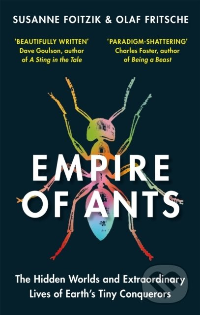 Empire of Ants (The hidden worlds and extraordinary lives of Earth's tiny conquerors) - kniha z kategorie Přírodní vědy a technika