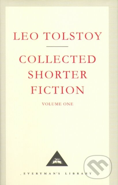 Collected Shorter Fiction Volume 1 - Leo Tolstoy