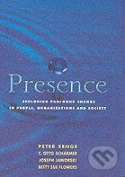 Presence (Exploring Profound Change in People, Organizations and Society) - kniha z kategorie Odborné a naučné