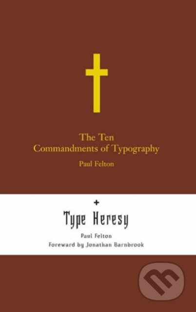 The Ten Commandments of Typography (Type Heresy: Breaking the Ten Commandments of Typography) - kniha z kategorie Design