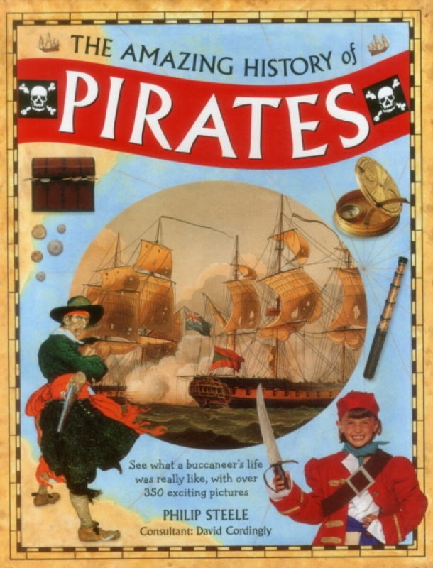 The Amazing History of Pirates - Philip Steele
