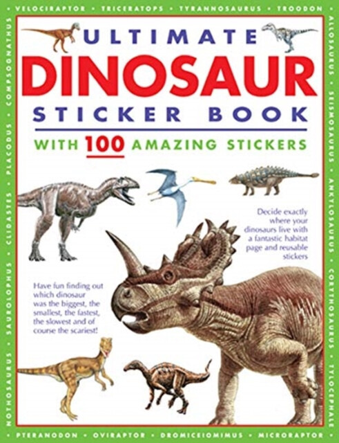 Ultimate Dinosaur Sticker Book with 100 Amazing Stickers - Armadillo Books