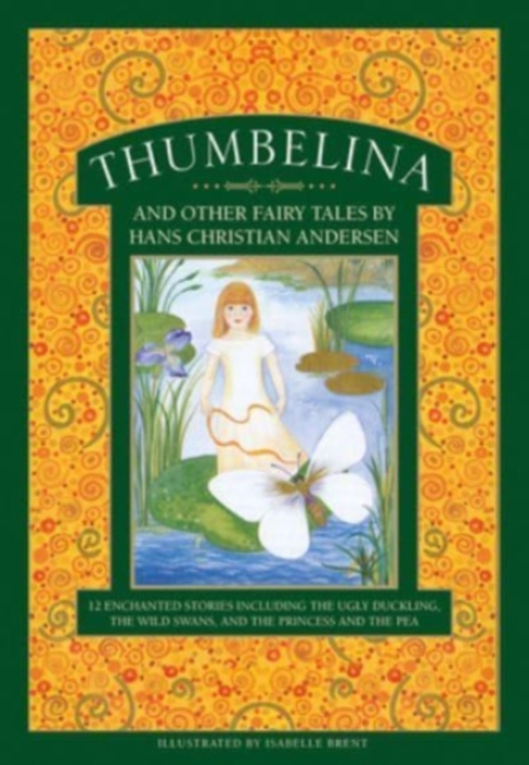 Anness Publishing Thumbelina and other fairy tales by Hans Christian Andersen